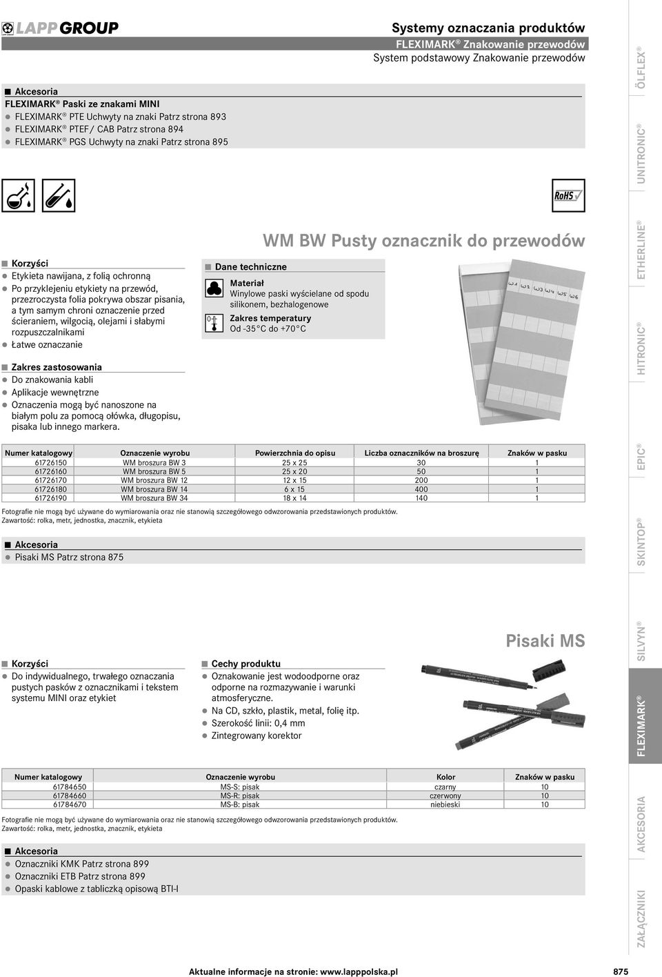rozpuszczalnikami Łatwe oznaczanie Do znakowania kabli Aplikacje wewnętrzne Oznaczenia mogą być nanoszone na białym polu za pomocą ołówka, długopisu, pisaka lub innego markera.