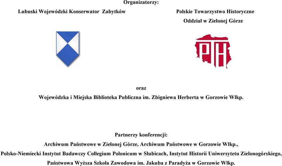 Partnerzy konferencji: Archiwum Państwowe w Zielonej Górze, Archiwum Państwowe w Gorzowie Wlkp.