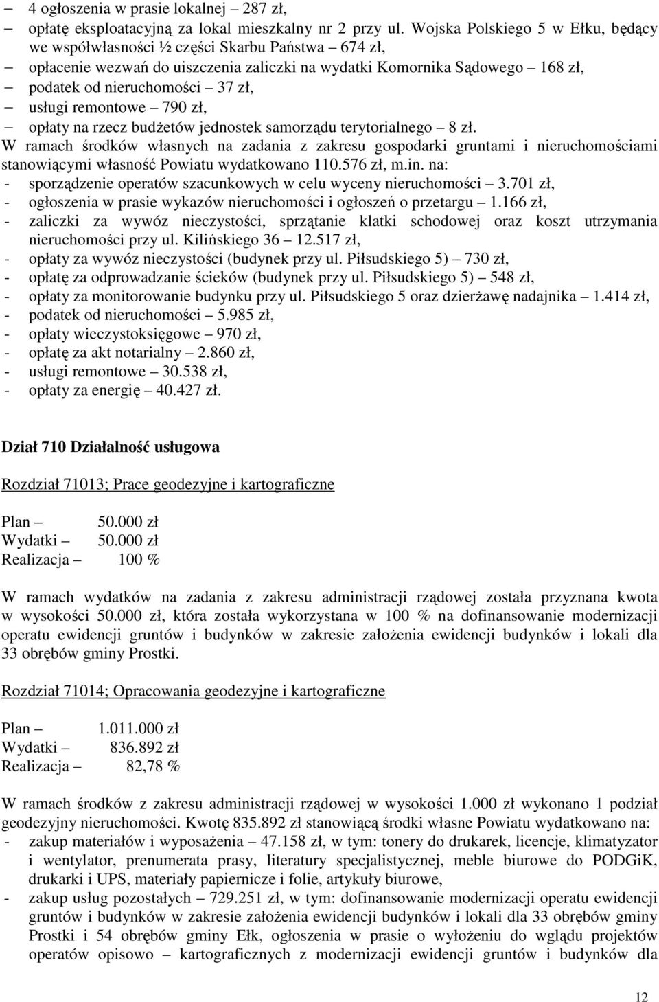 usługi remontowe 790 zł, opłaty na rzecz budżetów jednostek samorządu terytorialnego 8 zł.