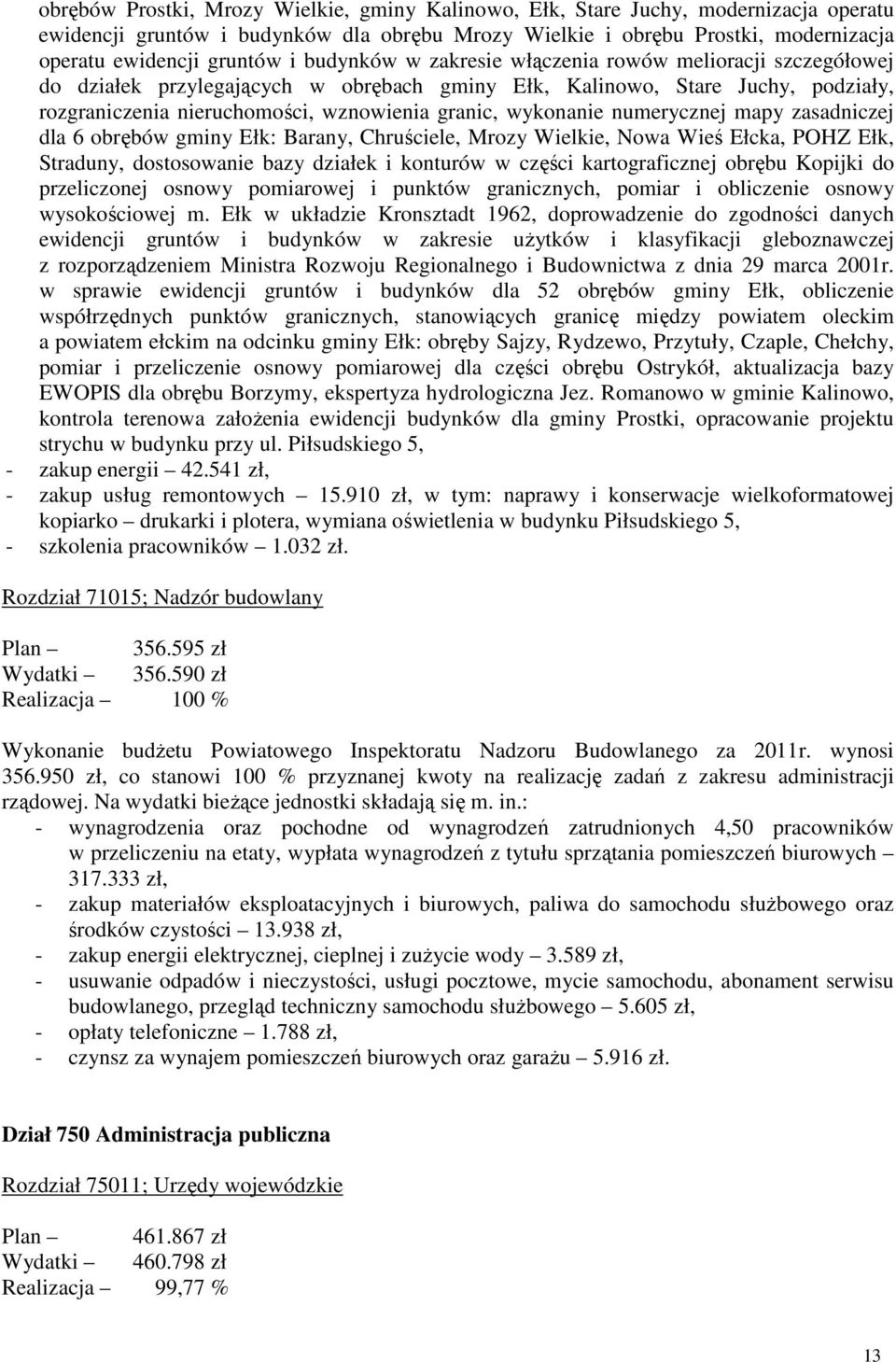 numerycznej mapy zasadniczej dla 6 obrębów gminy Ełk: Barany, Chruściele, Mrozy Wielkie, Nowa Wieś Ełcka, POHZ Ełk, Straduny, dostosowanie bazy działek i konturów w części kartograficznej obrębu