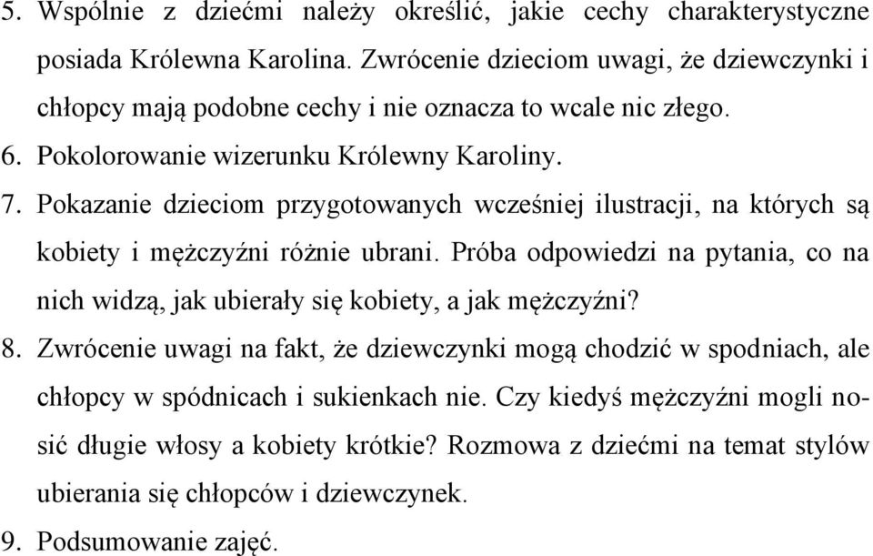 Pokazanie dzieciom przygotowanych wcześniej ilustracji, na których są kobiety i mężczyźni różnie ubrani.
