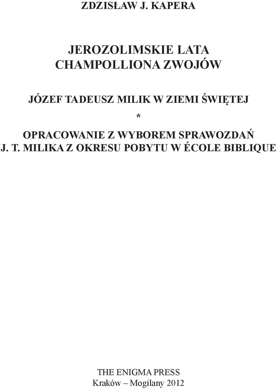 TADEUSZ MILIK W ZIEMI ŚWIĘTEJ * Opracowanie z