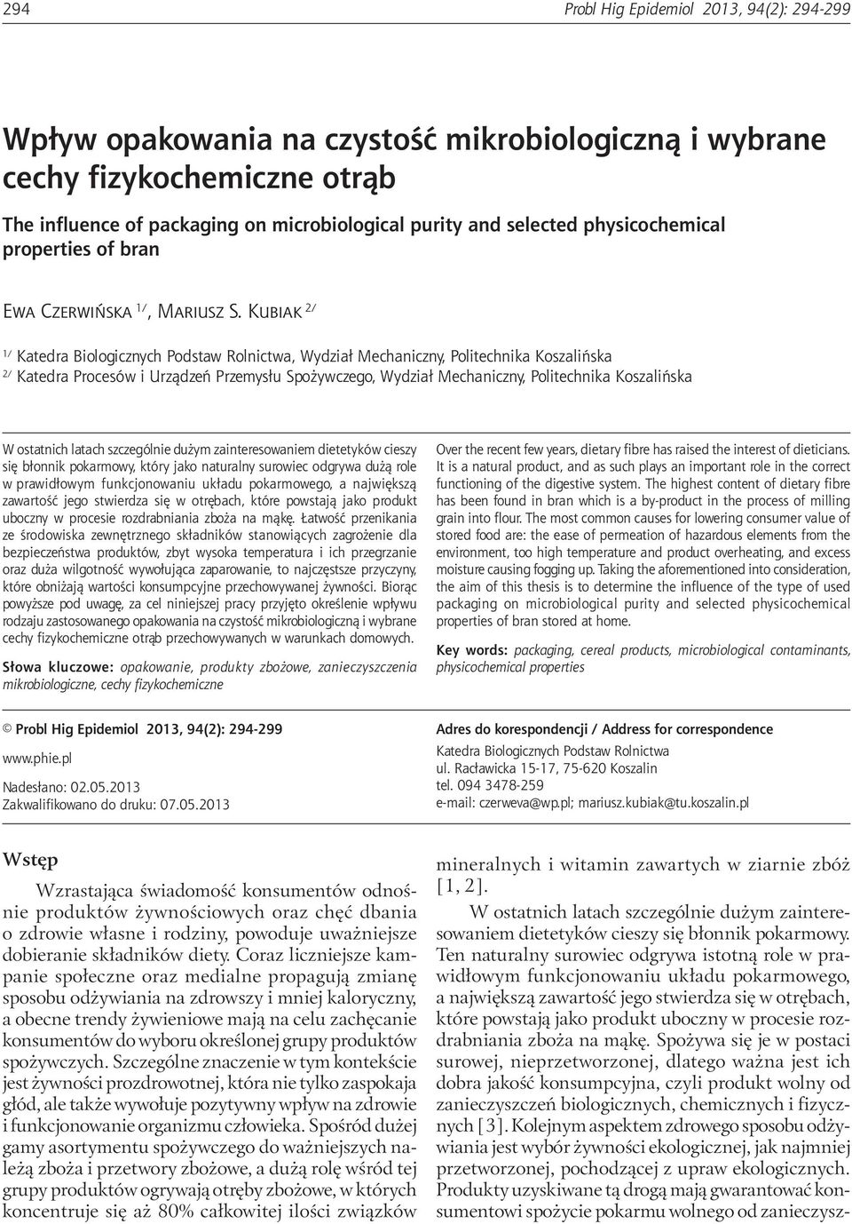 Kubiak 2/ 1/ Katedra Biologicznych Podstaw Rolnictwa, Wydział Mechaniczny, Politechnika Koszalińska 2/ Katedra Procesów i Urządzeń Przemysłu Spożywczego, Wydział Mechaniczny, Politechnika Koszalińska