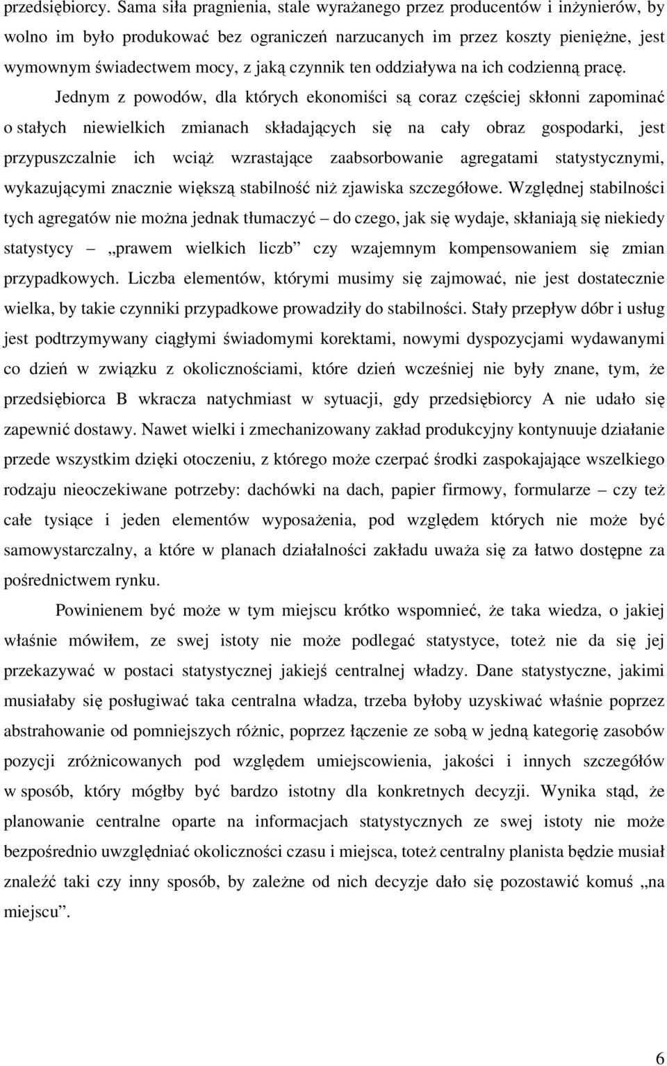 ten oddziaływa na ich codzienną pracę.