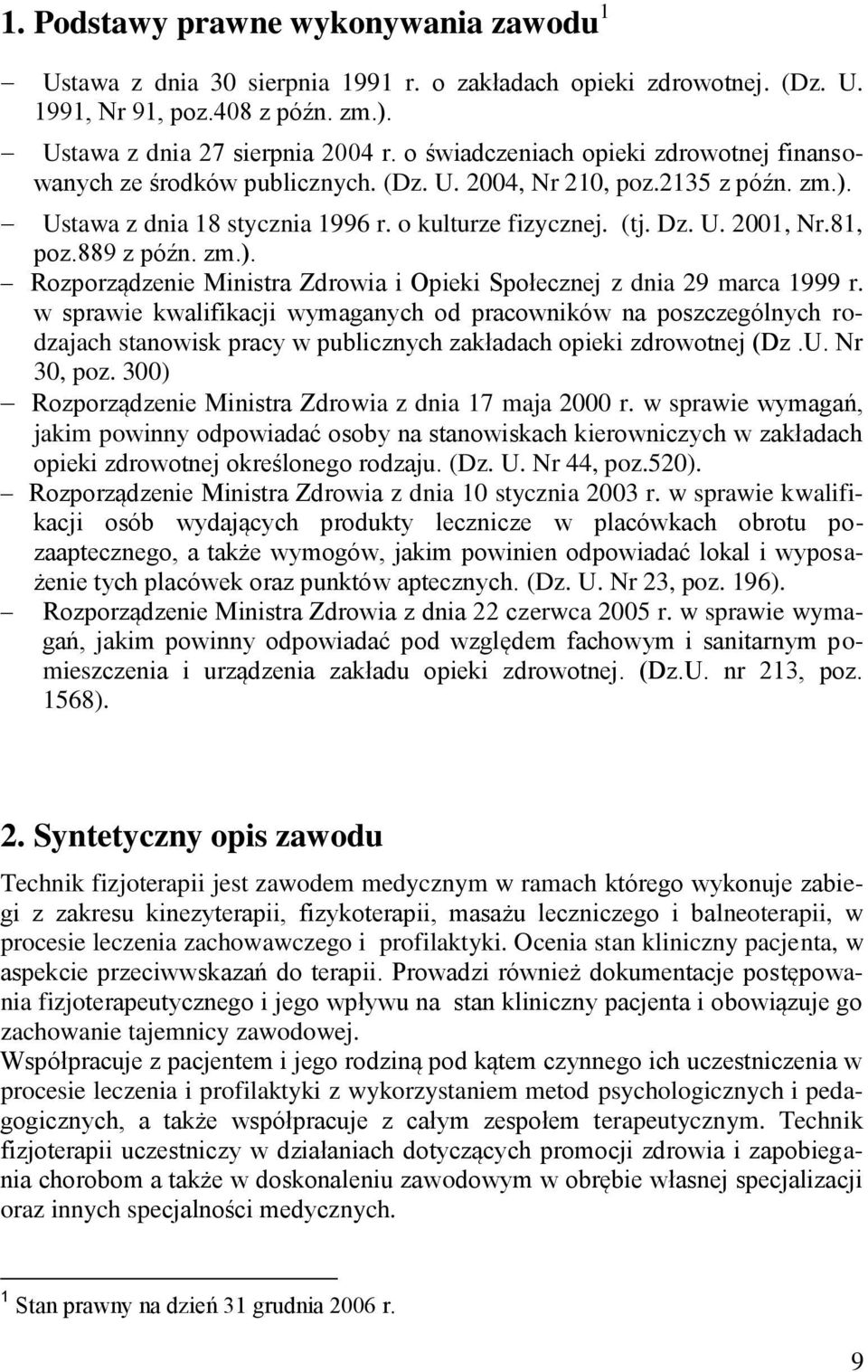 81, poz.889 z późn. zm.). Rozporządzenie Ministra Zdrowia i Opieki Społecznej z dnia 29 marca 1999 r.