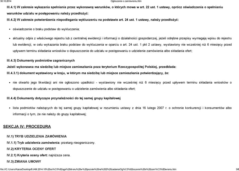 1 ustawy, należy przedłożyć: oświadczenie o braku podstaw do wykluczenia; aktualny odpis z właściwego rejestru lub z centralnej ewidencji i informacji o działalności gospodarczej, jeżeli odrębne