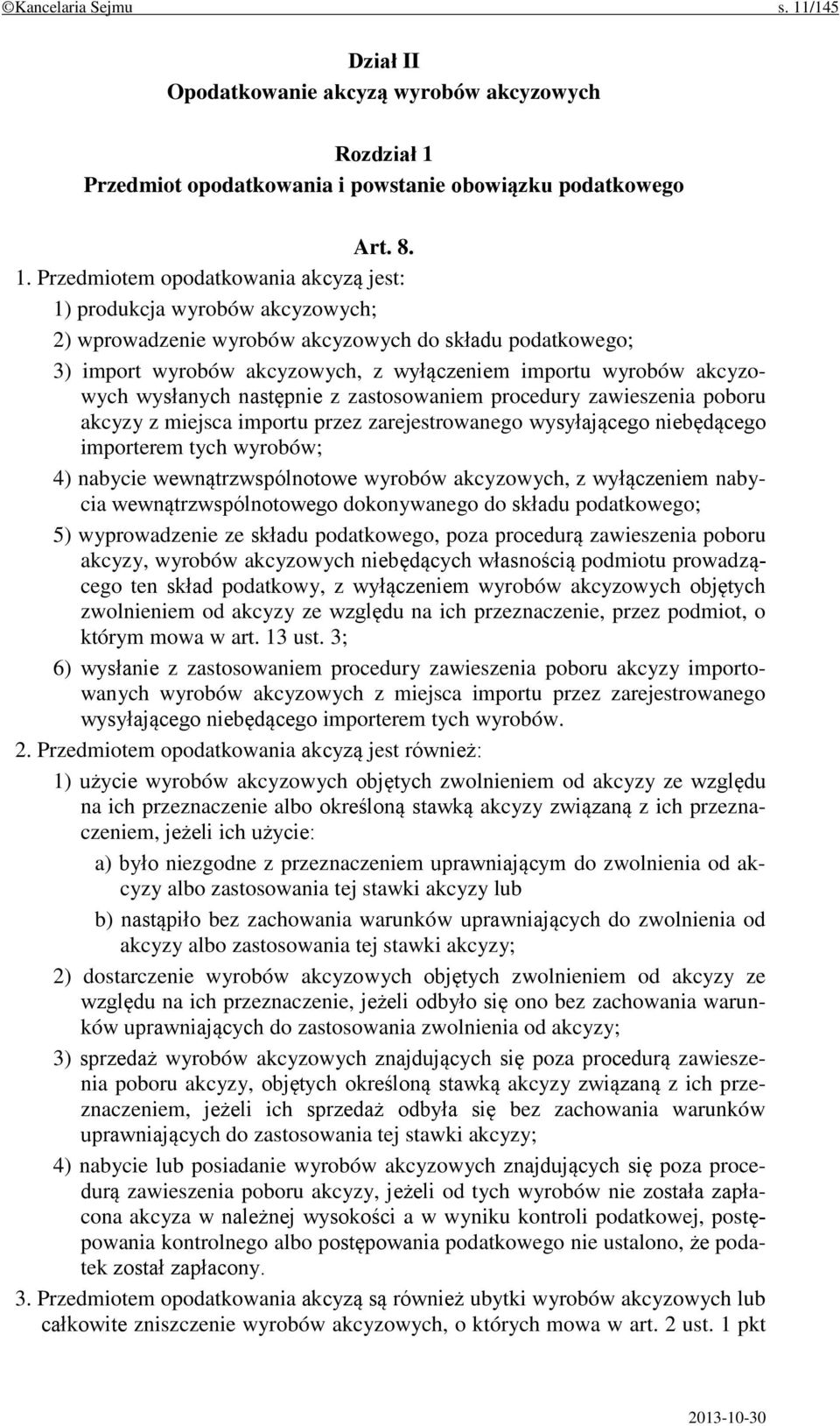 Przedmiot opodatkowania i powstanie obowiązku podatkowego Art. 8. 1.