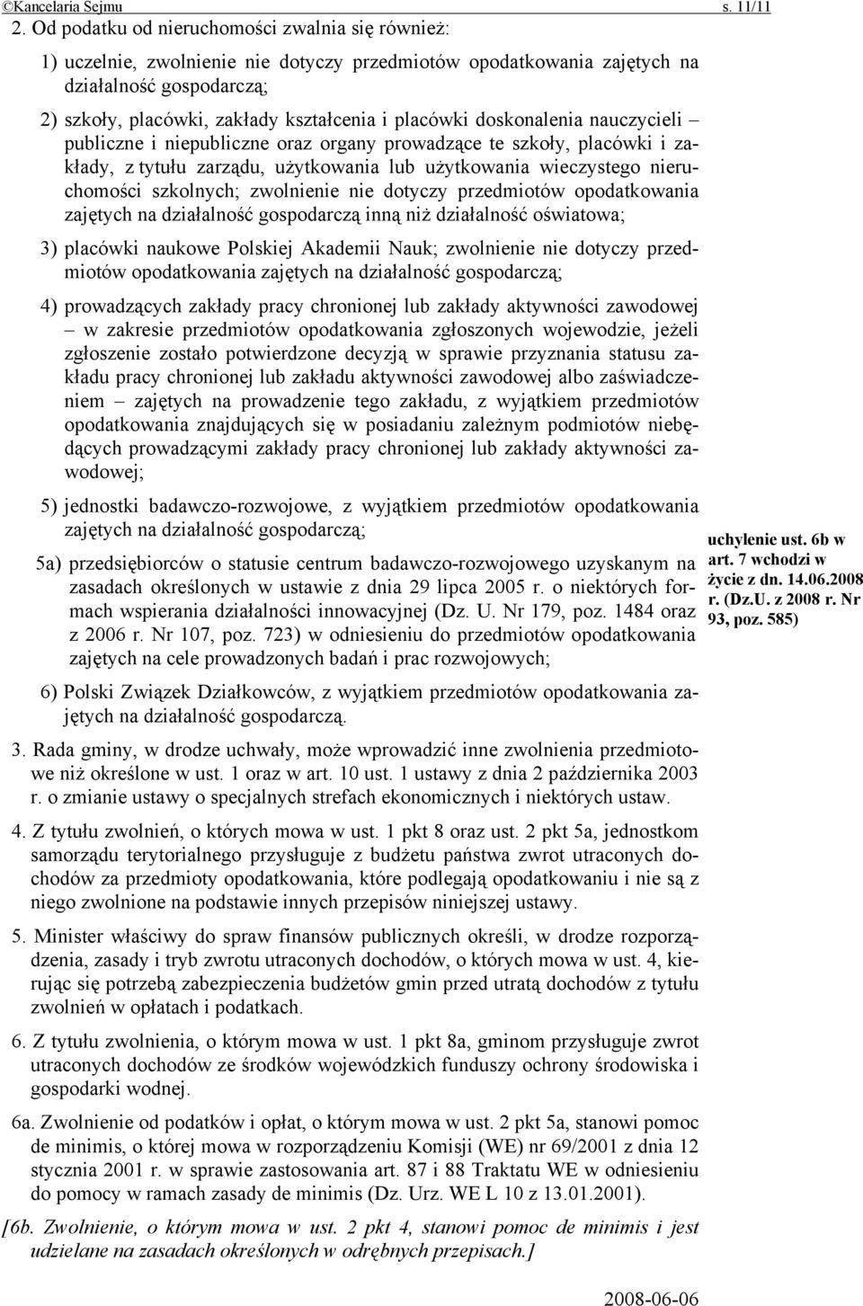 doskonalenia nauczycieli publiczne i niepubliczne oraz organy prowadzące te szkoły, placówki i zakłady, z tytułu zarządu, użytkowania lub użytkowania wieczystego nieruchomości szkolnych; zwolnienie