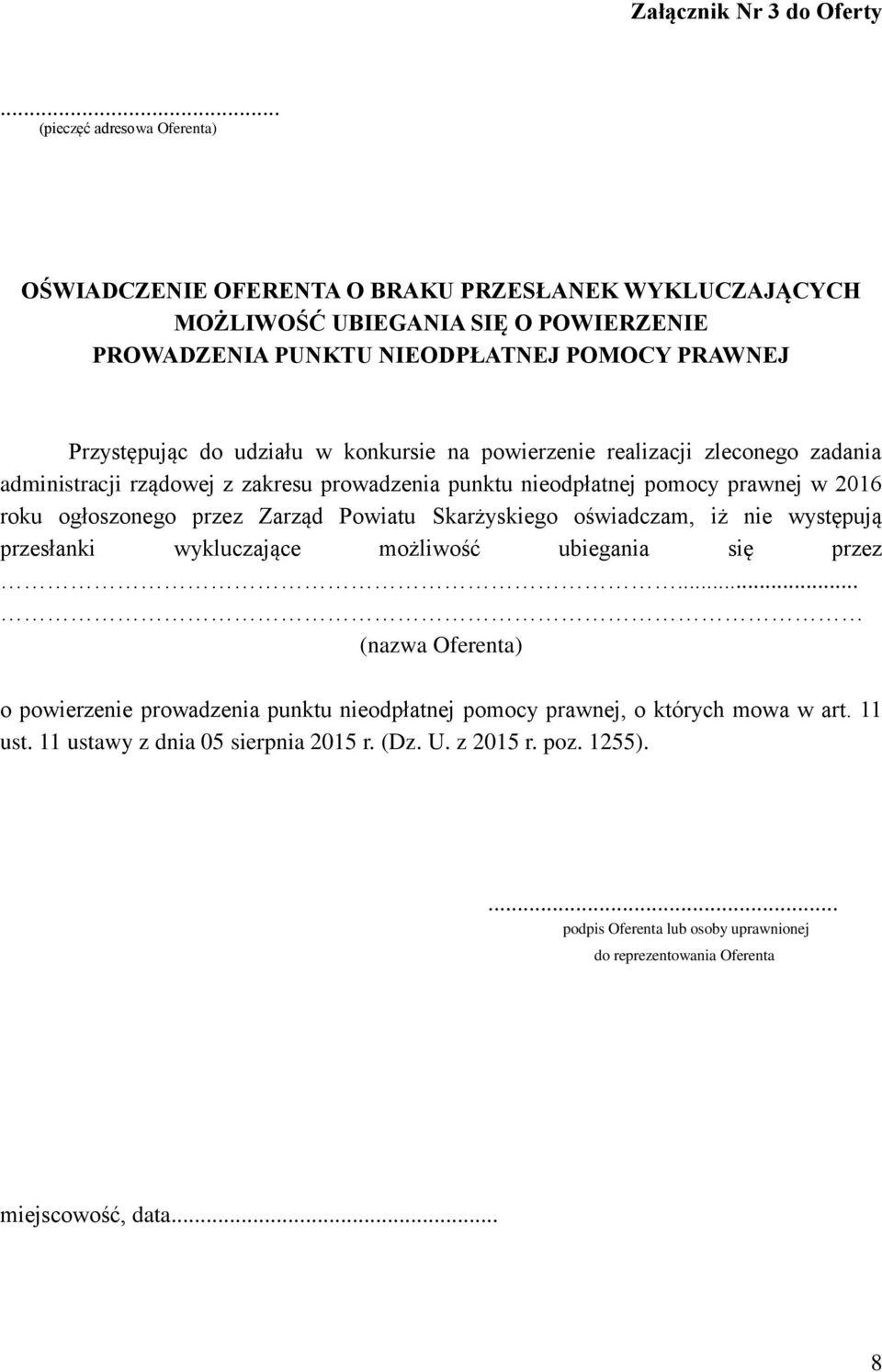 udziału w konkursie na powierzenie realizacji zleconego zadania administracji rządowej z zakresu prowadzenia punktu nieodpłatnej pomocy prawnej w 2016 roku ogłoszonego przez Zarząd Powiatu