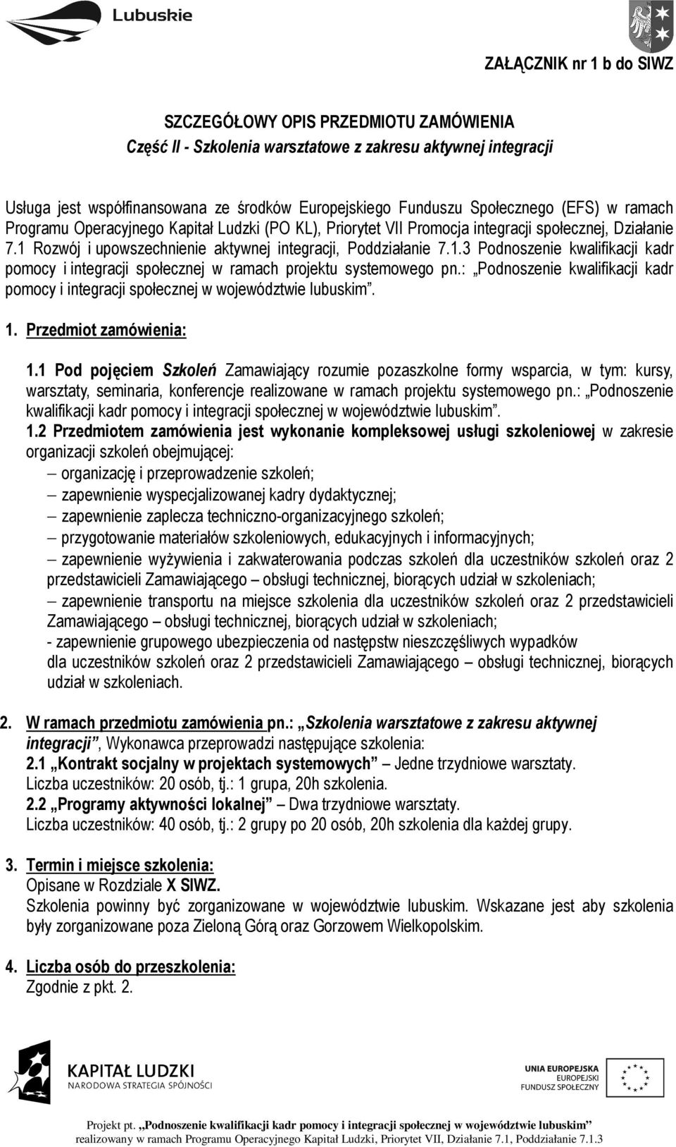 Rozwój i upowszechnienie aktywnej integracji, Poddziałanie 7.1.3 Podnoszenie kwalifikacji kadr pomocy i integracji społecznej w ramach projektu systemowego pn.