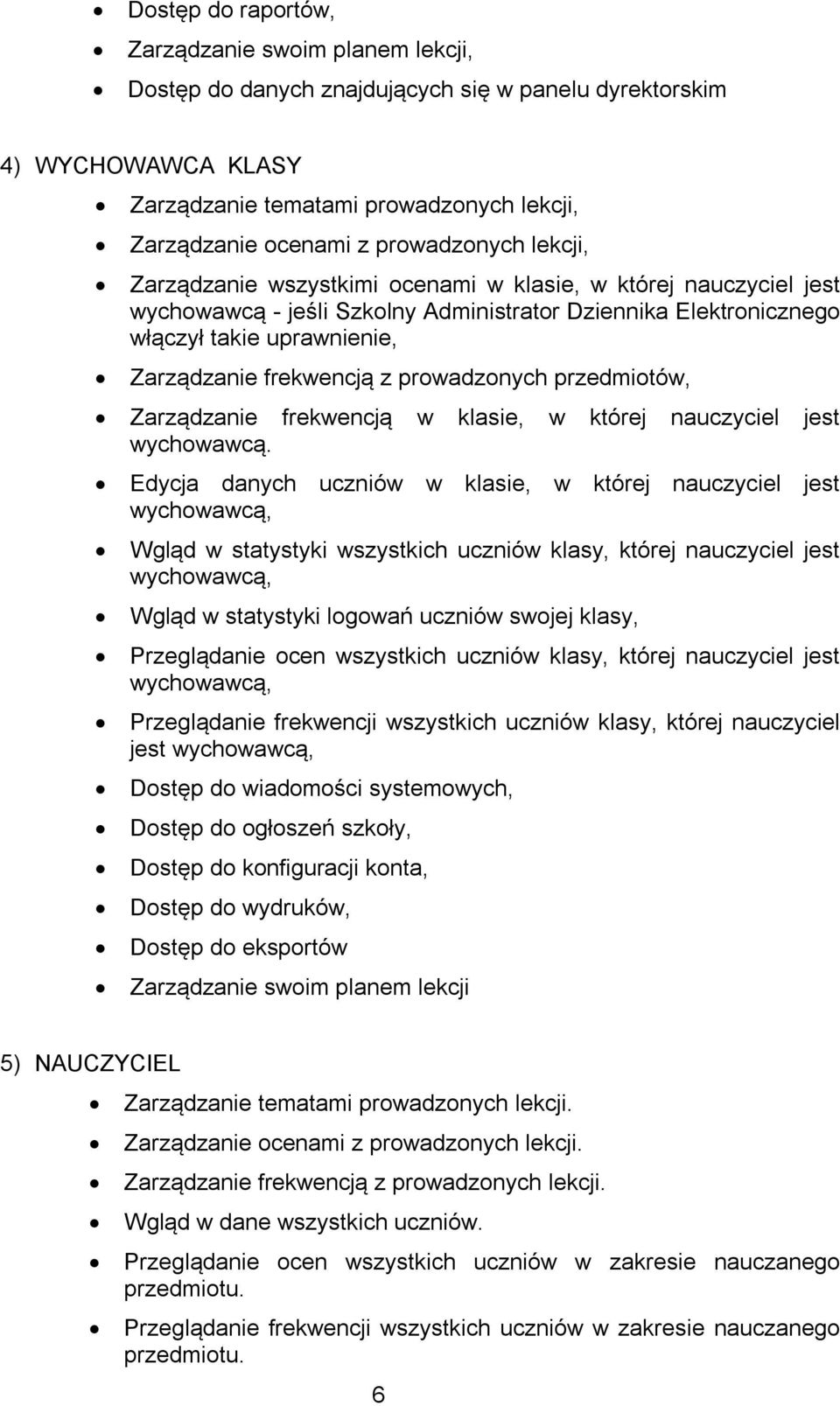 frekwencją z prowadzonych przedmiotów, Zarządzanie frekwencją w klasie, w której nauczyciel jest wychowawcą.