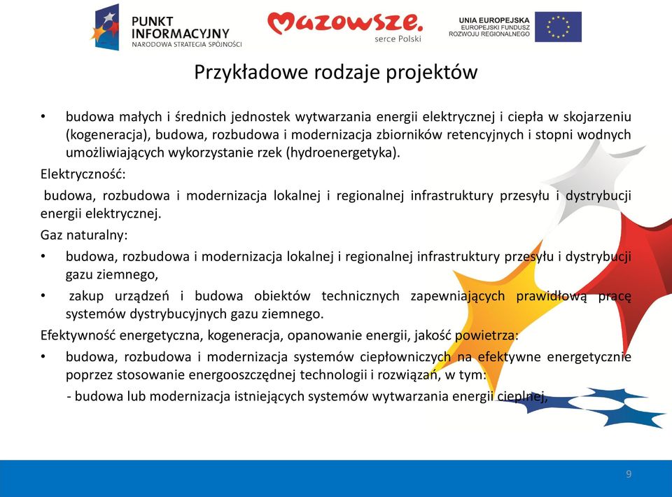 Gaz naturalny: budowa, rozbudowa i modernizacja lokalnej i regionalnej infrastruktury przesyłu i dystrybucji gazu ziemnego, zakup urządzeń i budowa obiektów technicznych zapewniających prawidłową