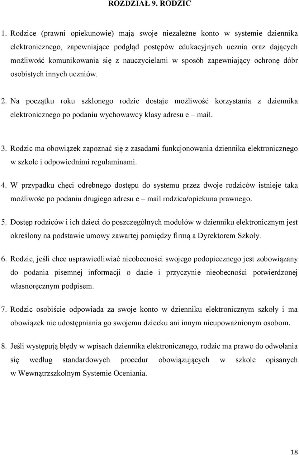 nauczycielami w sposób zapewniający ochronę dóbr osobistych innych uczniów. 2.