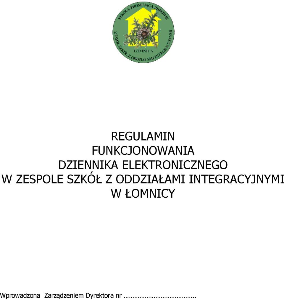 ODDZIAŁAMI INTEGRACYJNYMI W ŁOMNICY