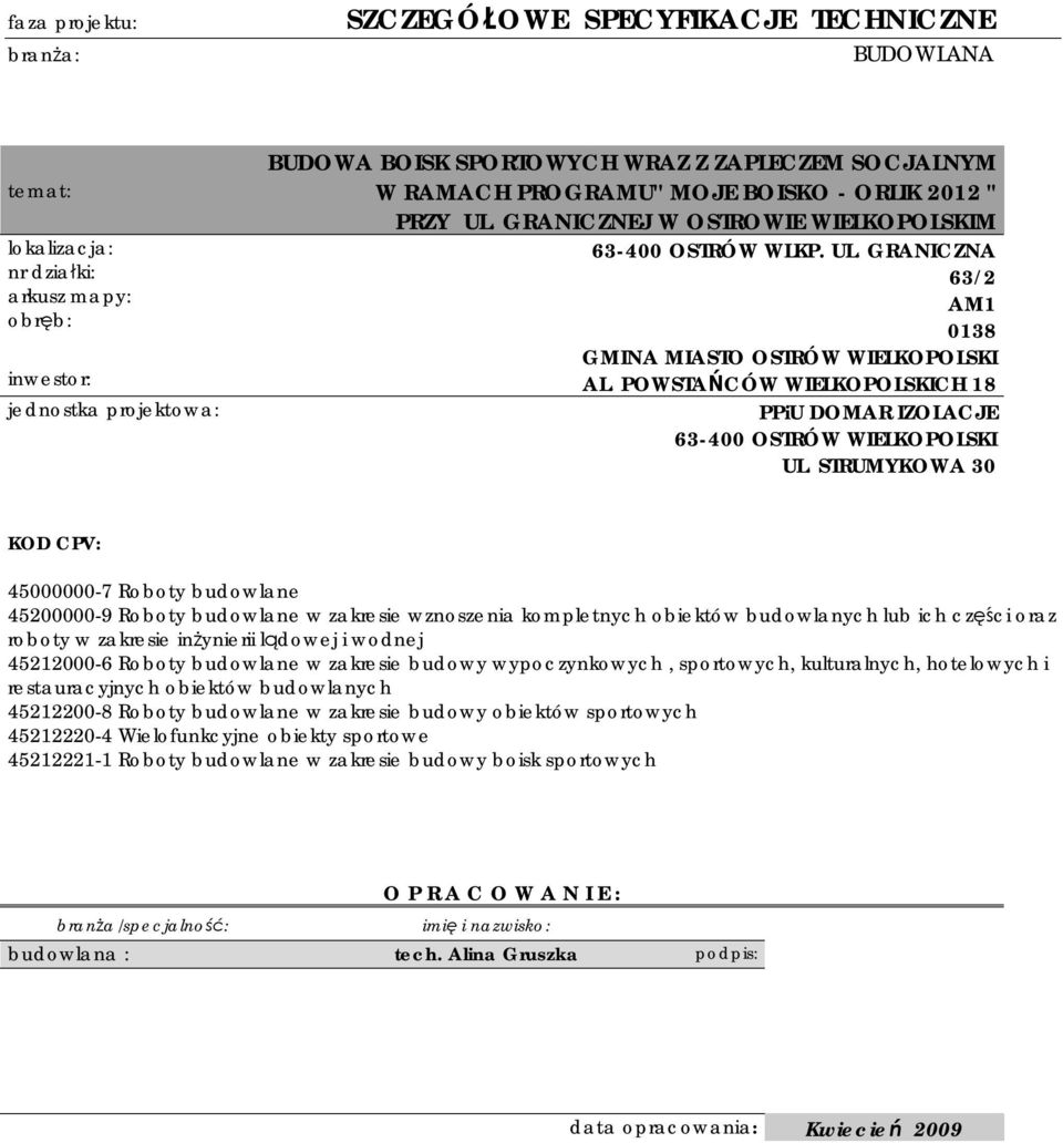 POWSTAŃCÓW WIELKOPOLSKICH 18 PPiU DOMAR IZOLACJE 63-400 OSTRÓW WIELKOPOLSKI UL.