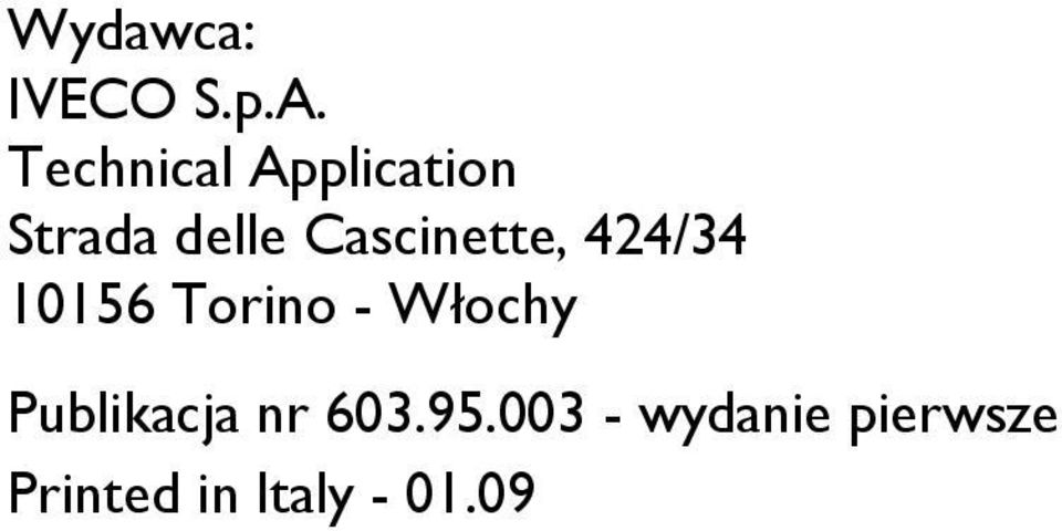 Włochy Publikacja nr 603.95.003 - wydanie pierwsze Printed in Italy - 01.