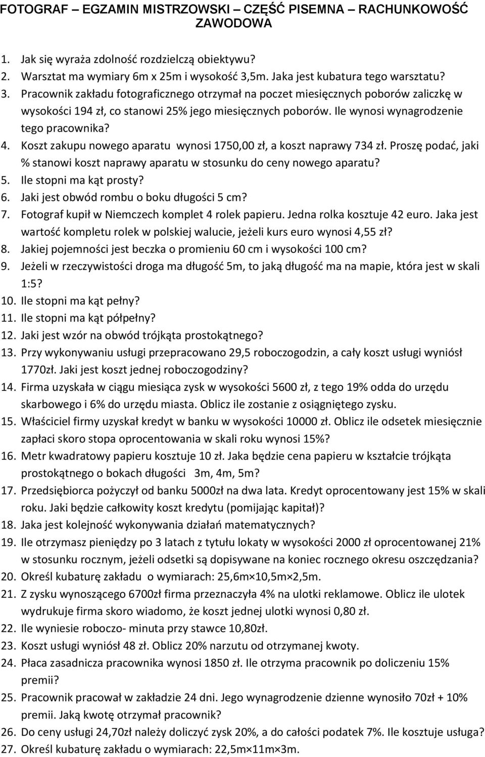 Koszt zakupu nowego aparatu wynosi 1750,00 zł, a koszt naprawy 734 zł. Proszę podać, jaki % stanowi koszt naprawy aparatu w stosunku do ceny nowego aparatu? 5. Ile stopni ma kąt prosty? 6.