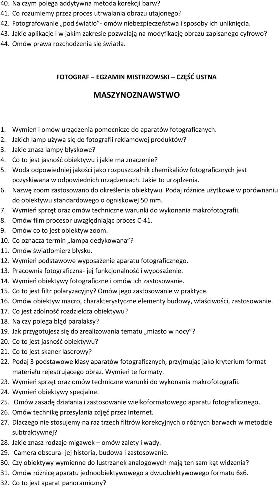 Wymień i omów urządzenia pomocnicze do aparatów fotograficznych. 2. Jakich lamp używa się do fotografii reklamowej produktów? 3. Jakie znasz lampy błyskowe? 4.