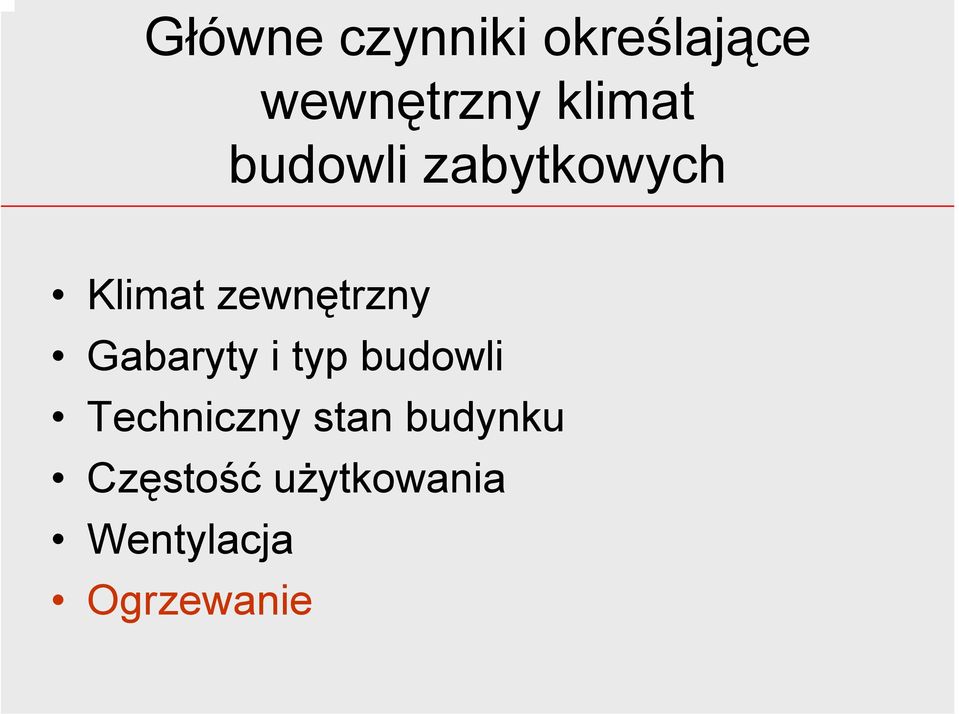 zewnętrzny Gabaryty i typ budowli