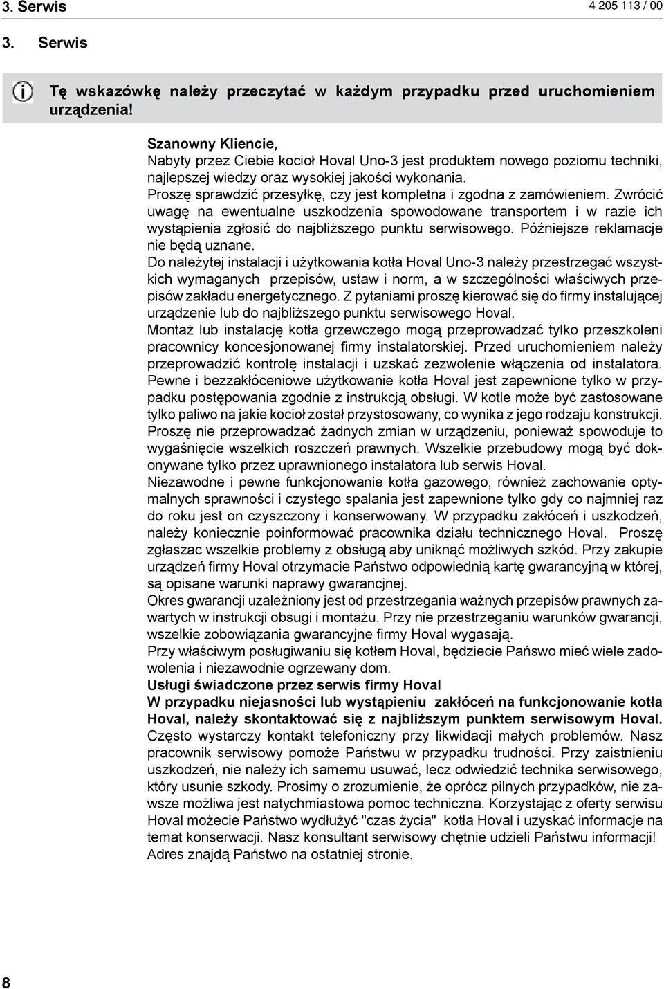 Proszę sprawdzić przesyłkę, czy jest kompletna i zgodna z zamówieniem.