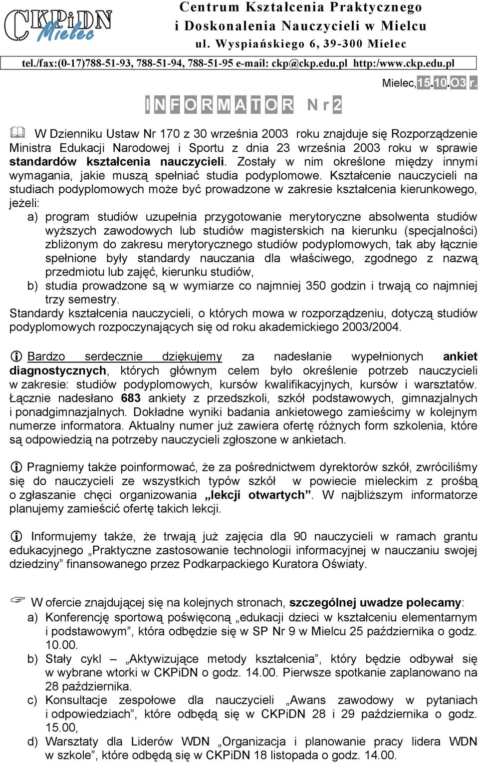 Zostały w nim określone między innymi wymagania, jakie muszą spełniać studia podyplomowe.