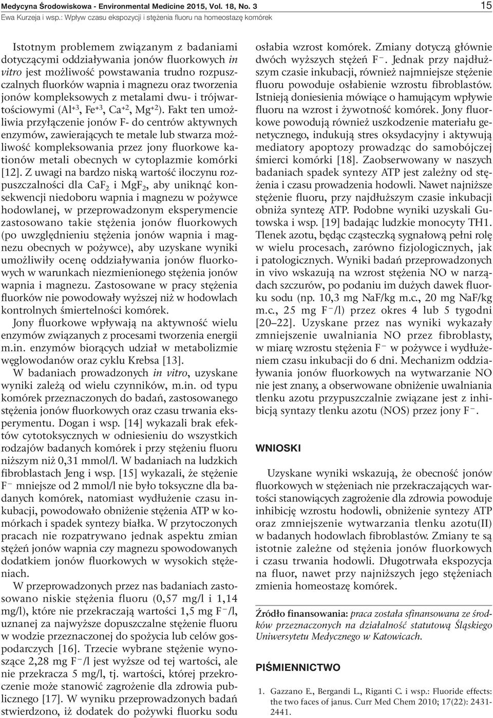 kompleksowych z metalami dwu- i trójwartościowymi (Al +3, Fe +3, Ca +2, Mg +2 ).