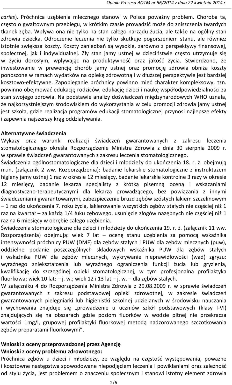 Koszty zaniedbań są wysokie, zarówno z perspektywy finansowej, społecznej, jak i indywidualnej.