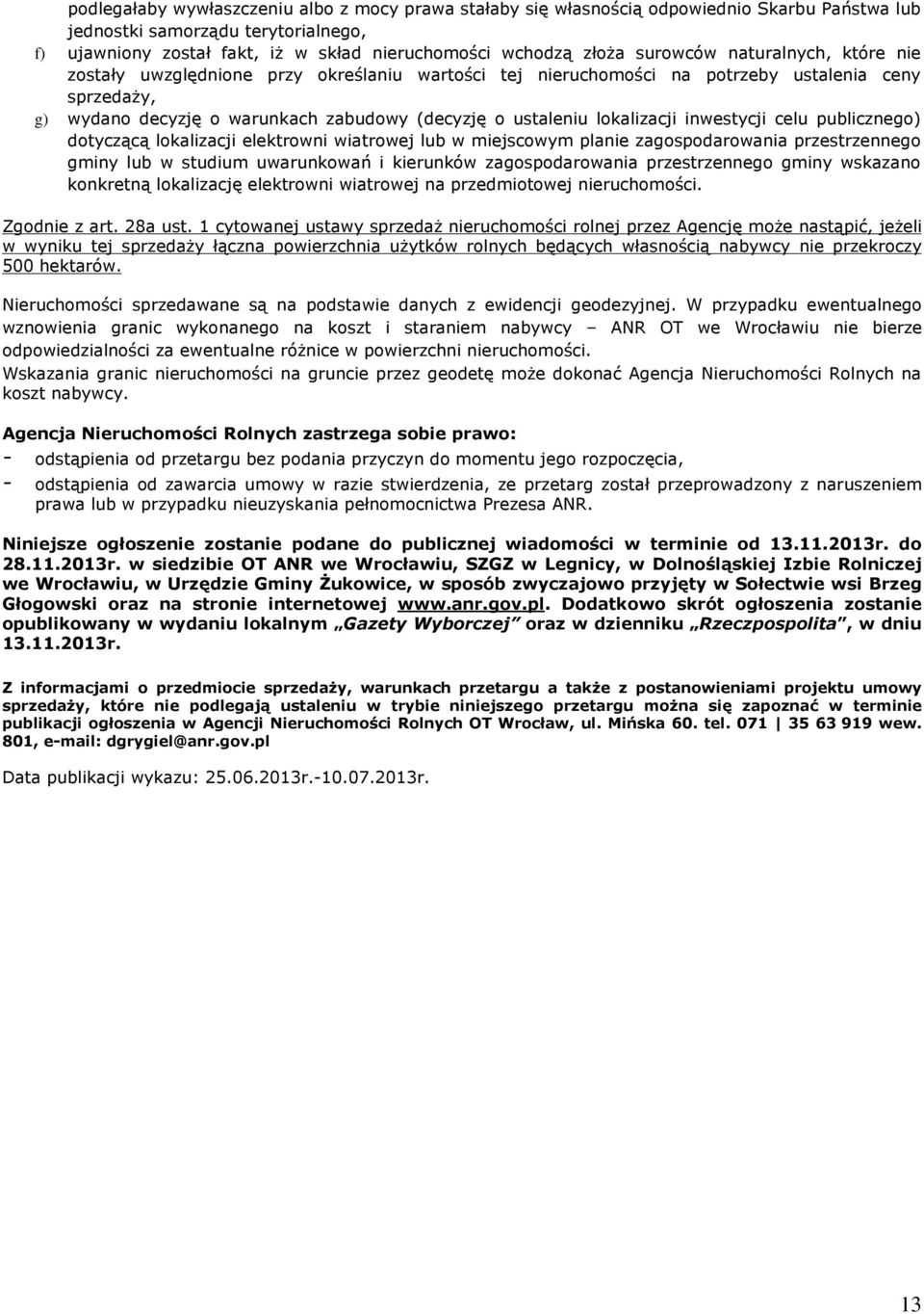 lokalizacji inwestycji celu publicznego) dotycz¹c¹ lokalizacji elektrowni wiatrowej lub w miejscowym planie zagospodarowania przestrzennego gminy lub w studium uwarunkowañ i kierunków