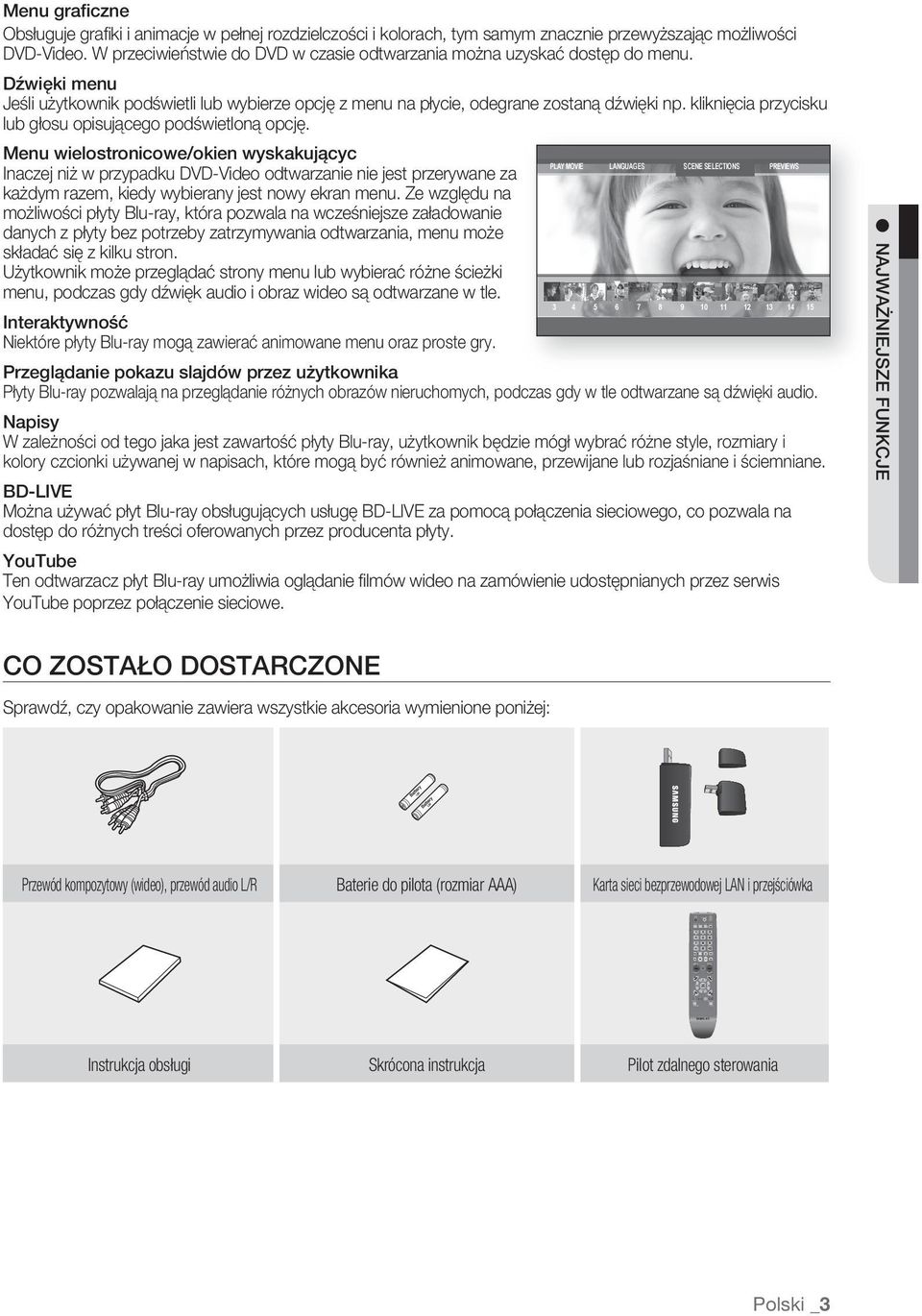 odtwarzania można uzyskać dostęp do menu Dźwięki menu Jeśli użytkownik podświetli lub wybierze opcję z menu na płycie, odegrane zostaną dźwięki np kliknięcia przycisku lub głosu opisującego