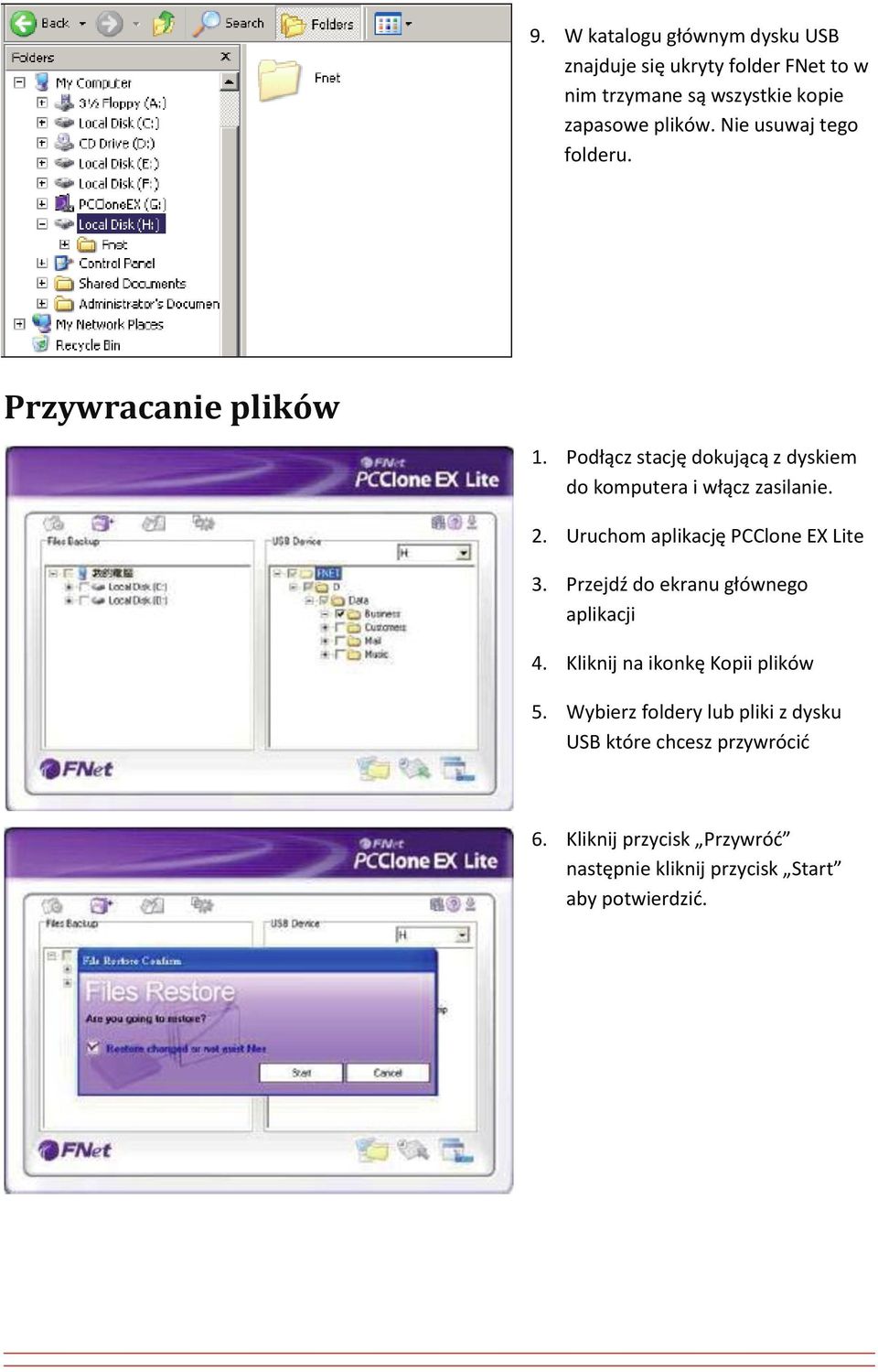 Uruchom aplikację PCClone EX Lite 3. Przejdź do ekranu głównego aplikacji 4. Kliknij na ikonkę Kopii plików 5.