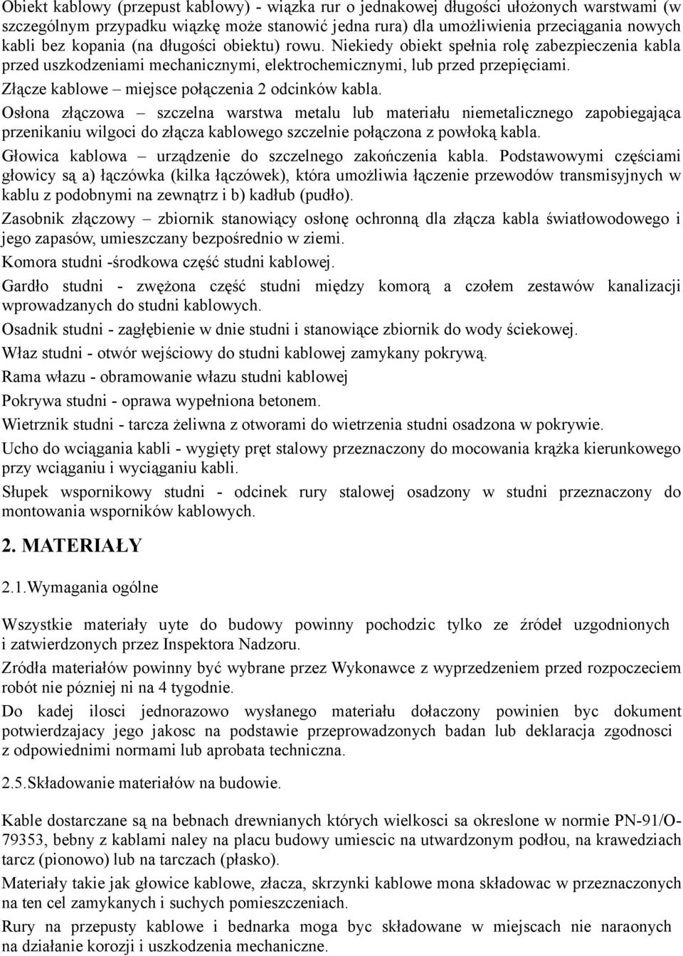 Złącze kablowe miejsce połączenia 2 odcinków kabla.