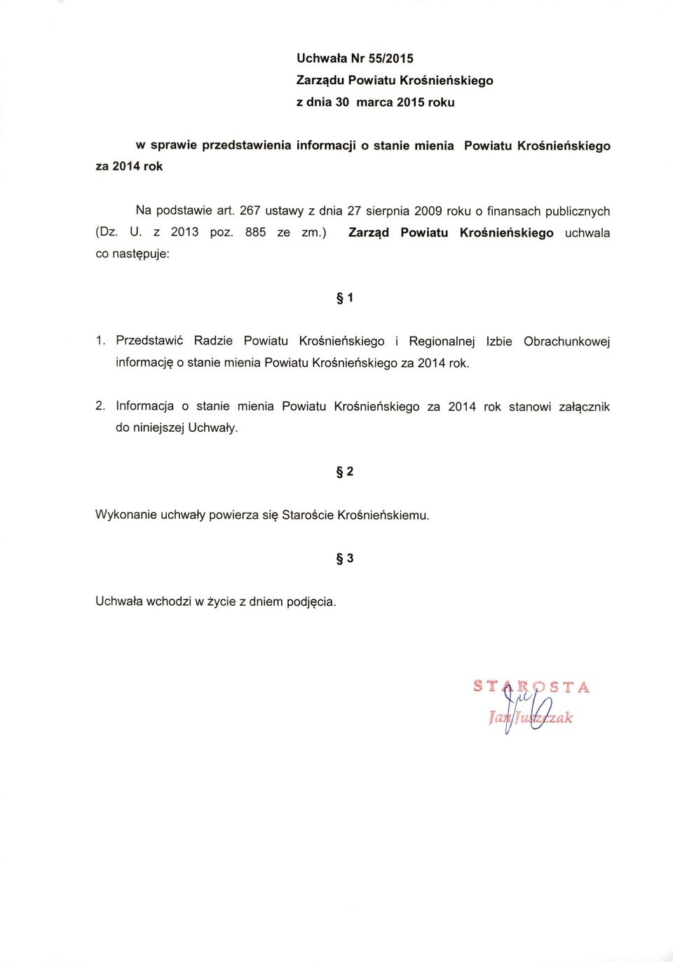 Przedstawić Radzie Powiatu Krośnieńskiego i Regionalnej Izbie Obrachunkowej i nformację o stanie mienia Powiatu Krośnieńskiego za 20
