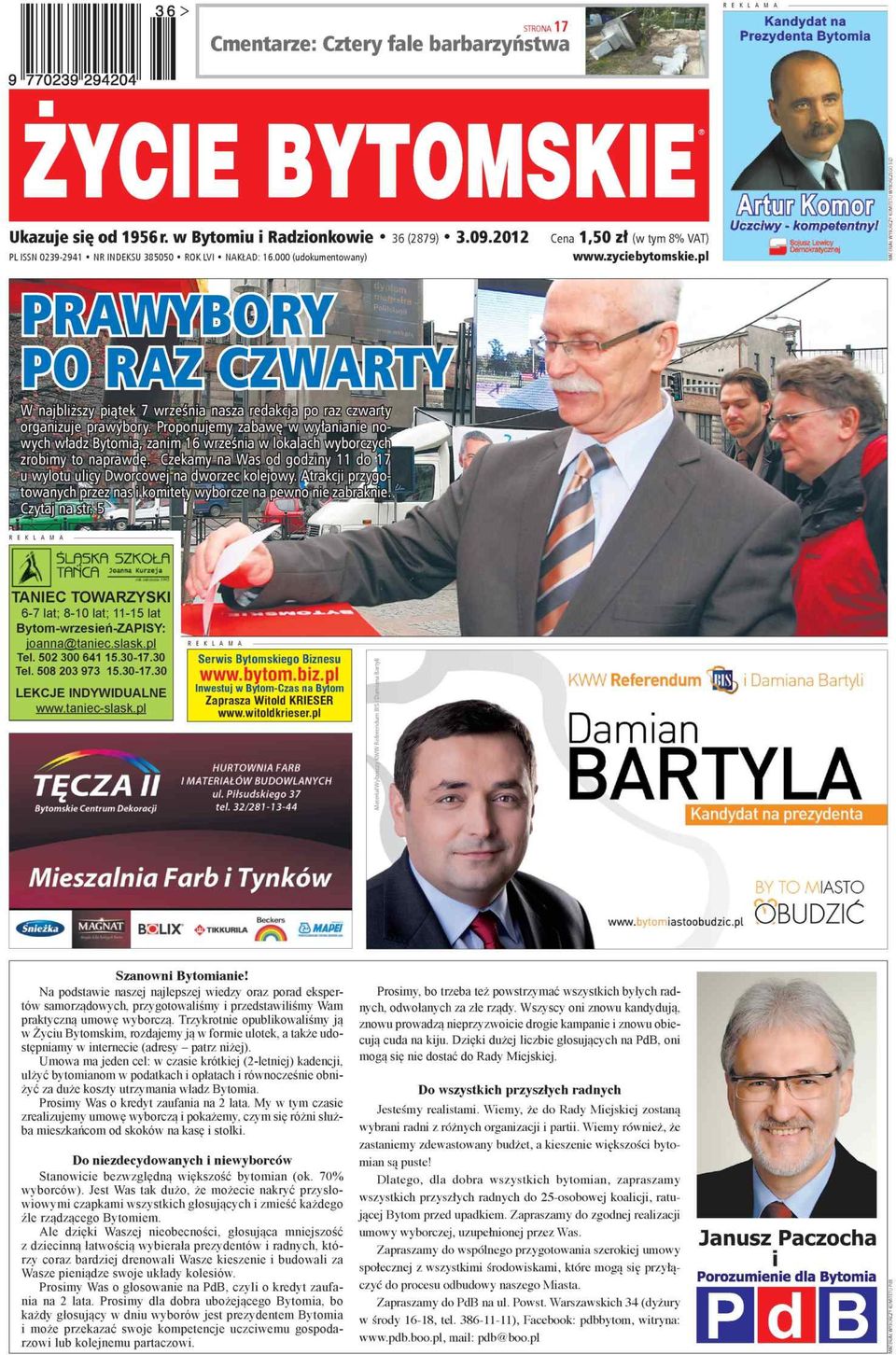 p l Mar K ood p Uczciwy - kompetentny! C I Sojusz Lewicy h A Demokratycznej T Ę C Z A I I Bytom skie Centrum Dekoracji H U R T O W N IA FARB 1 M A T E R IA t Ó W B U D O W L A N Y C H u l.