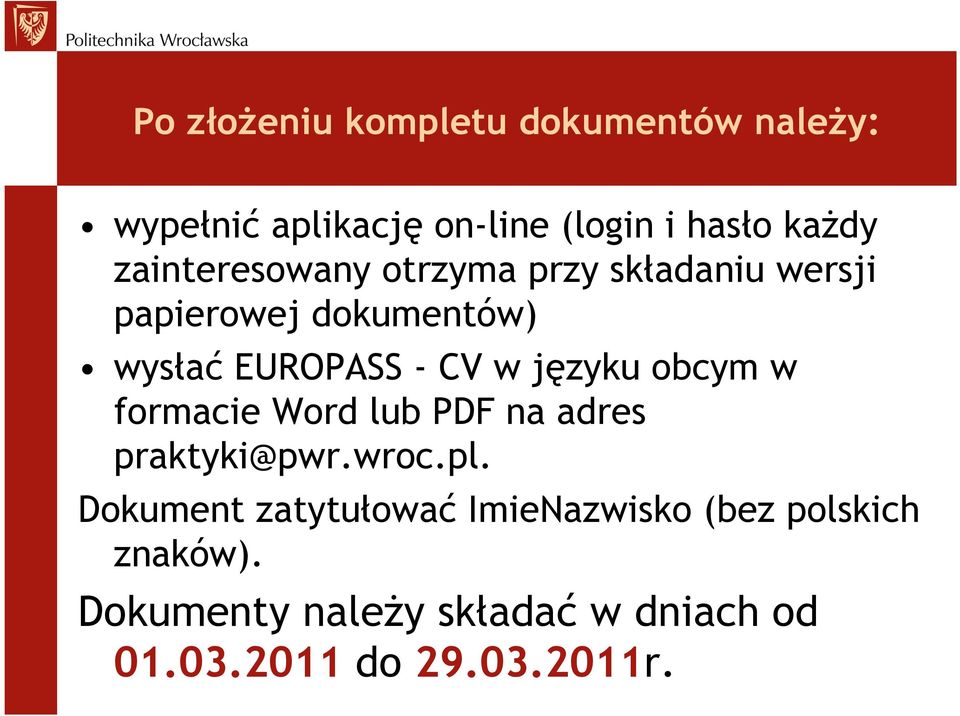 języku obcym w formacie Word lub PDF na adres praktyki@pwr.wroc.pl.