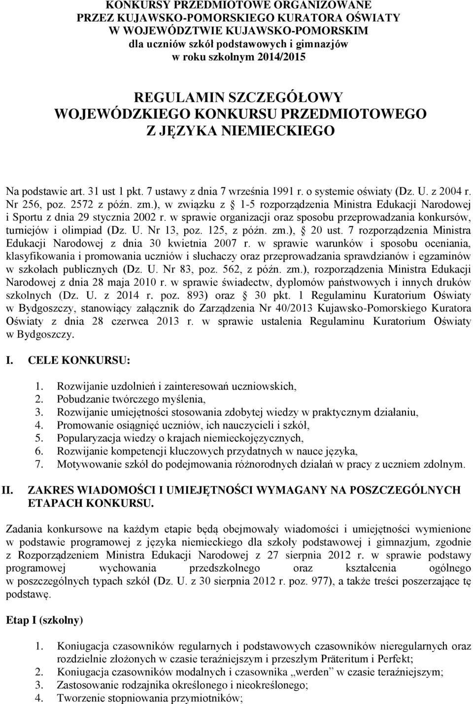 2572 z późn. zm.), w związku z 1-5 rozporządzenia Ministra Edukacji Narodowej i Sportu z dnia 29 stycznia 2002 r.