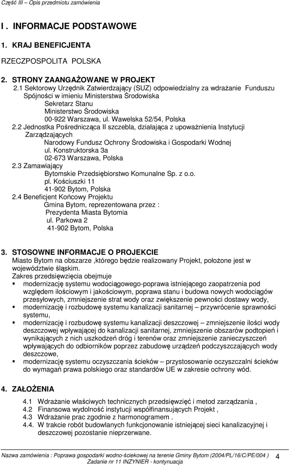 Wawelska 52/54, Polska 2.2 Jednostka Pośrednicząca II szczebla, działająca z upowaŝnienia Instytucji Zarządzających Narodowy Fundusz Ochrony Środowiska i Gospodarki Wodnej ul.