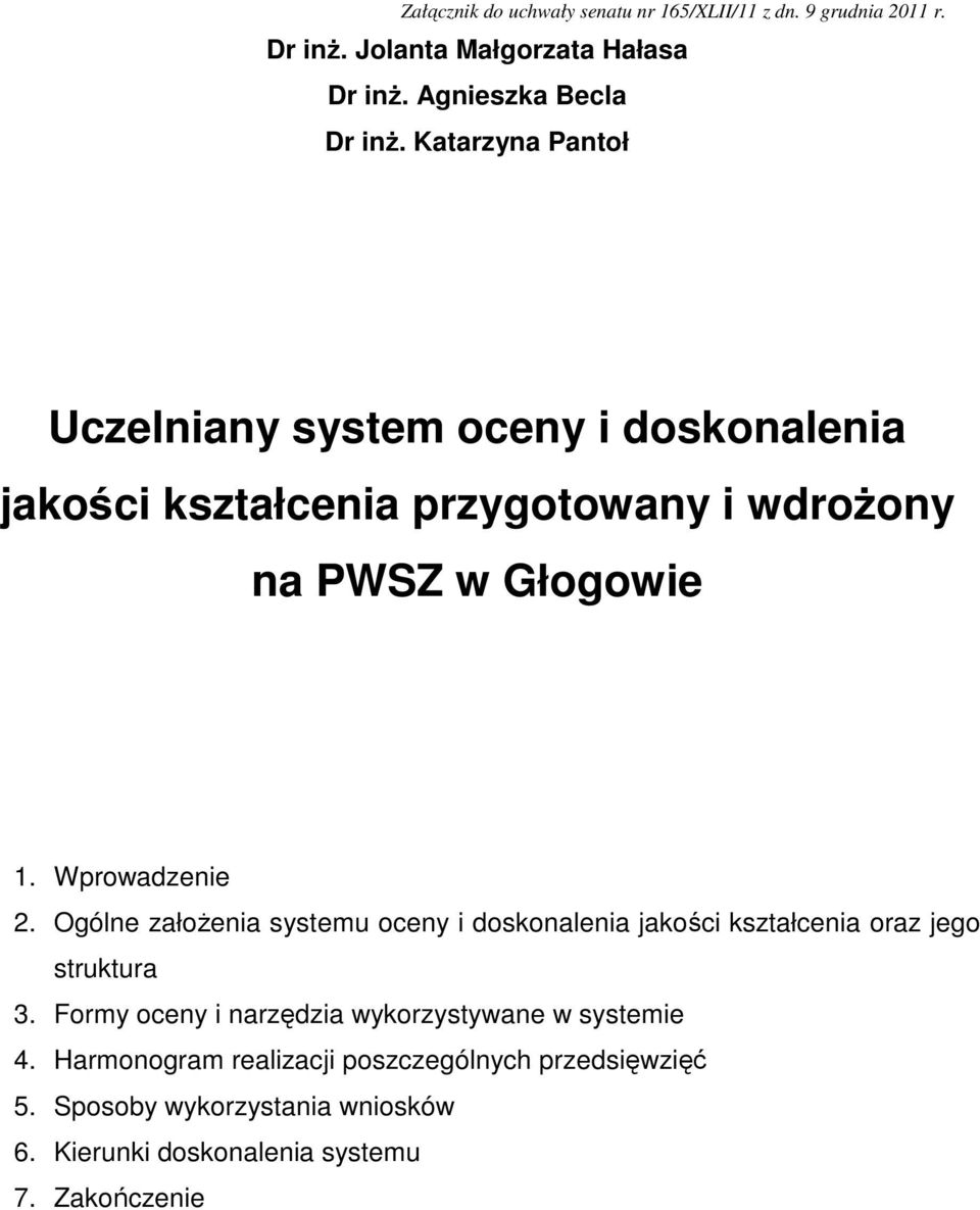 Ogólne założenia systemu oceny i doskonalenia jakości kształcenia oraz jego struktura 3.