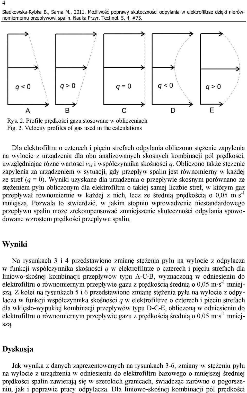 Profile prędkości gazu stosowane w obliczeniach Fig. 2.