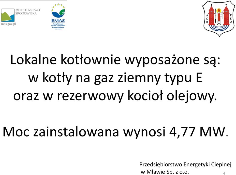 oraz w rezerwowy kocioł olejowy.