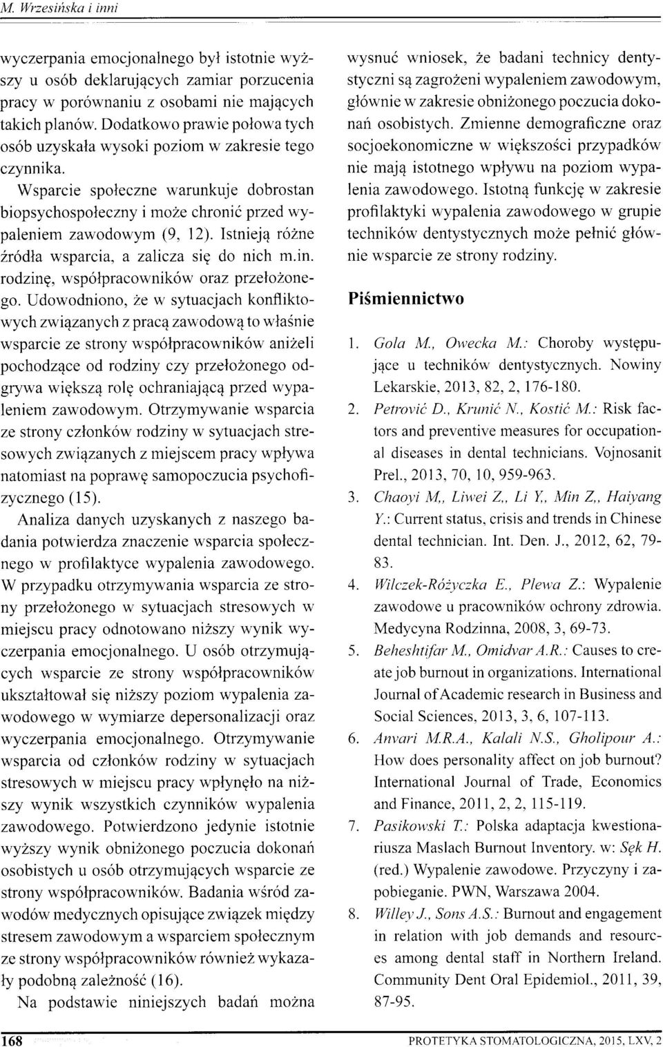 Istniej4 ro2ne 2r6dta wsparcia, a zalicza sig do nich m.in. r o dzing, wsp6lpracownik6w oruz przel o2one - go.