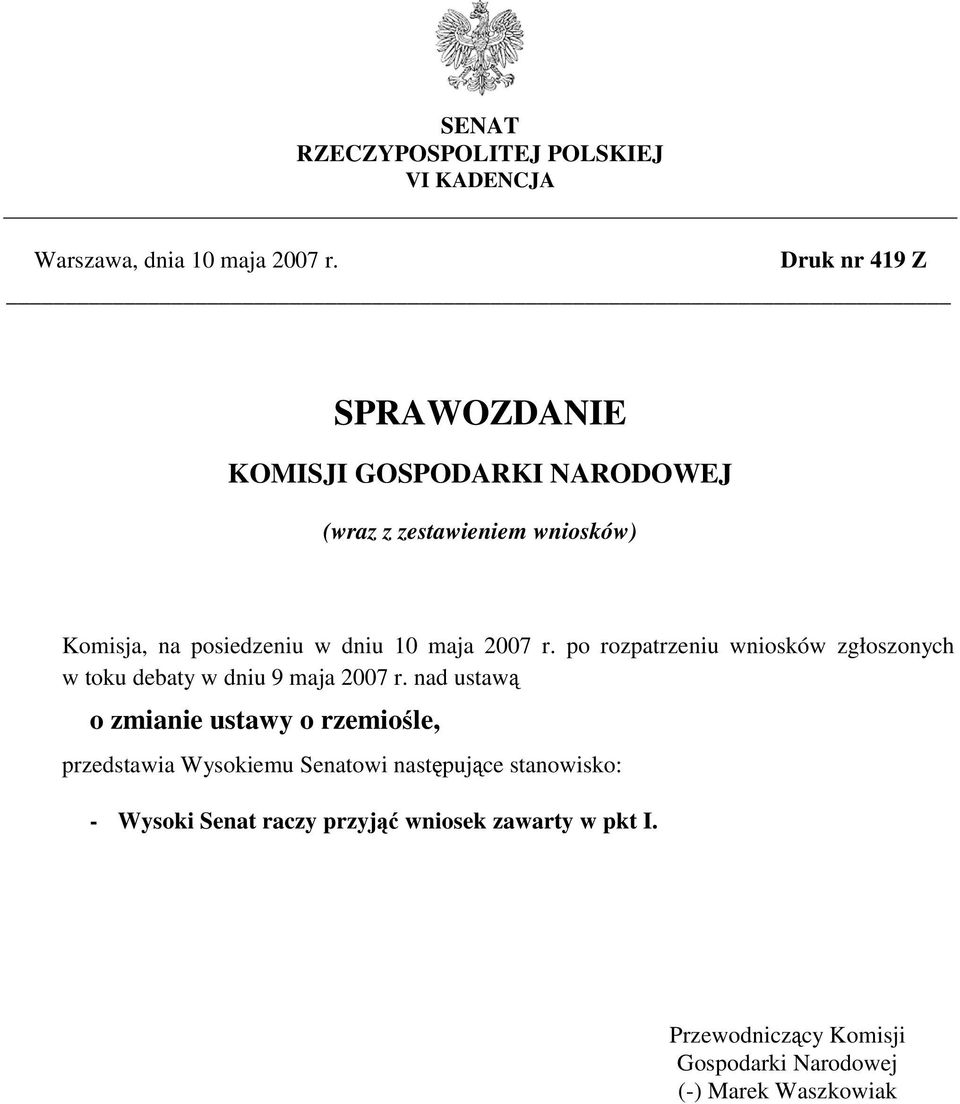 maja 2007 r. po rozpatrzeniu wniosków zgłoszonych w toku debaty w dniu 9 maja 2007 r.