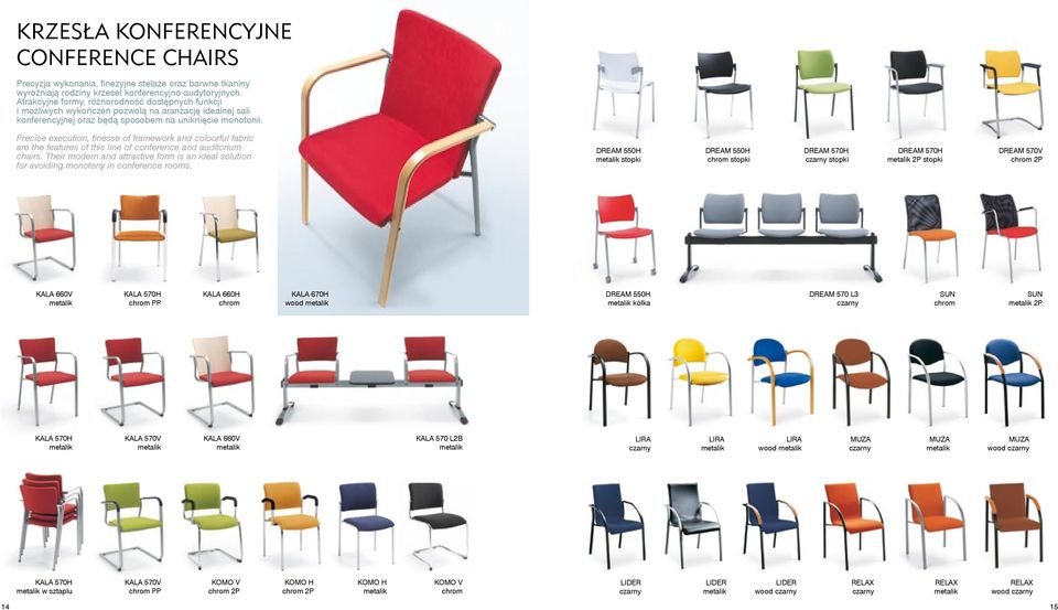 Precise execution, finesse of framework and colourful fabric are the features of this line of conference and auditorium chairs.