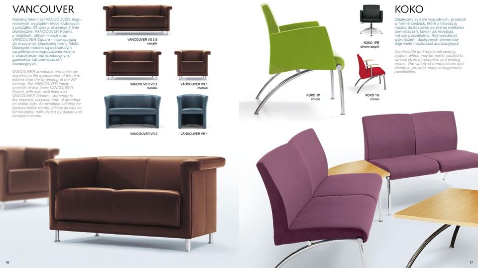 Vancouver armchairs and sofas are inspired by the appearance of the club interior from the beginning of the 20 th century.