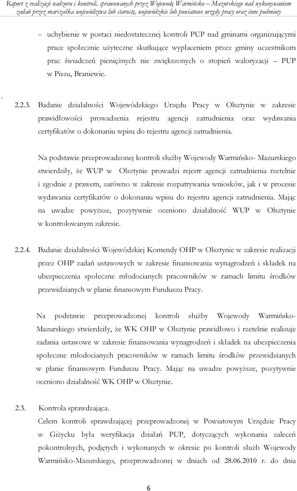 Badanie działalności Wojewódzkiego Urzędu Pracy w Olsztynie w zakresie prawidłowości prowadzenia rejestru agencji zatrudnienia oraz wydawania certyfikatów o dokonaniu wpisu do rejestru agencji