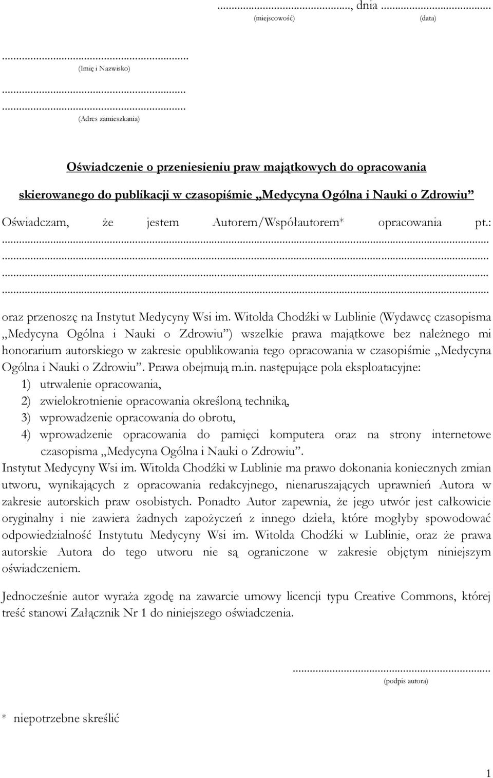 Autorem/Współautorem* opracowania pt.: oraz przenoszę na Instytut Medycyny Wsi im.