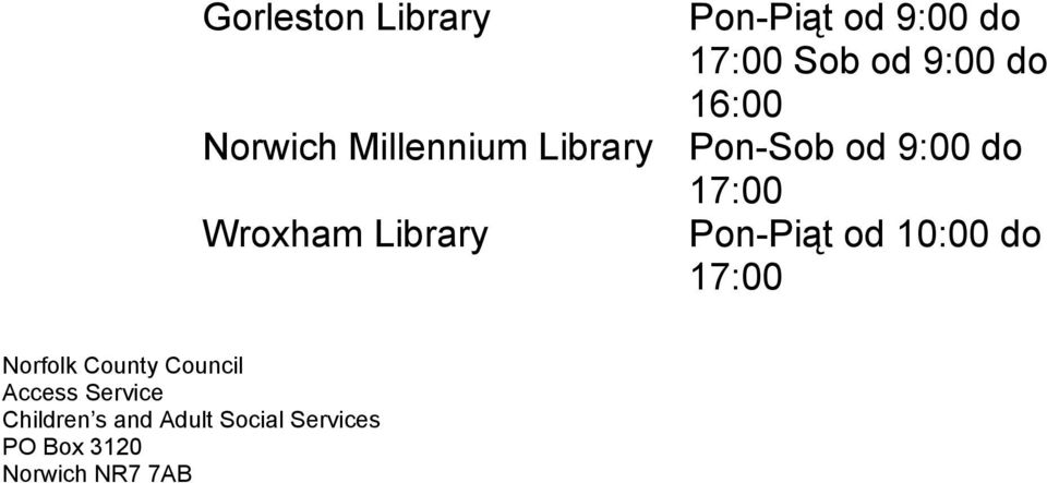 Library Pon-Piąt od 10:00 do 17:00 Norfolk County Council Access