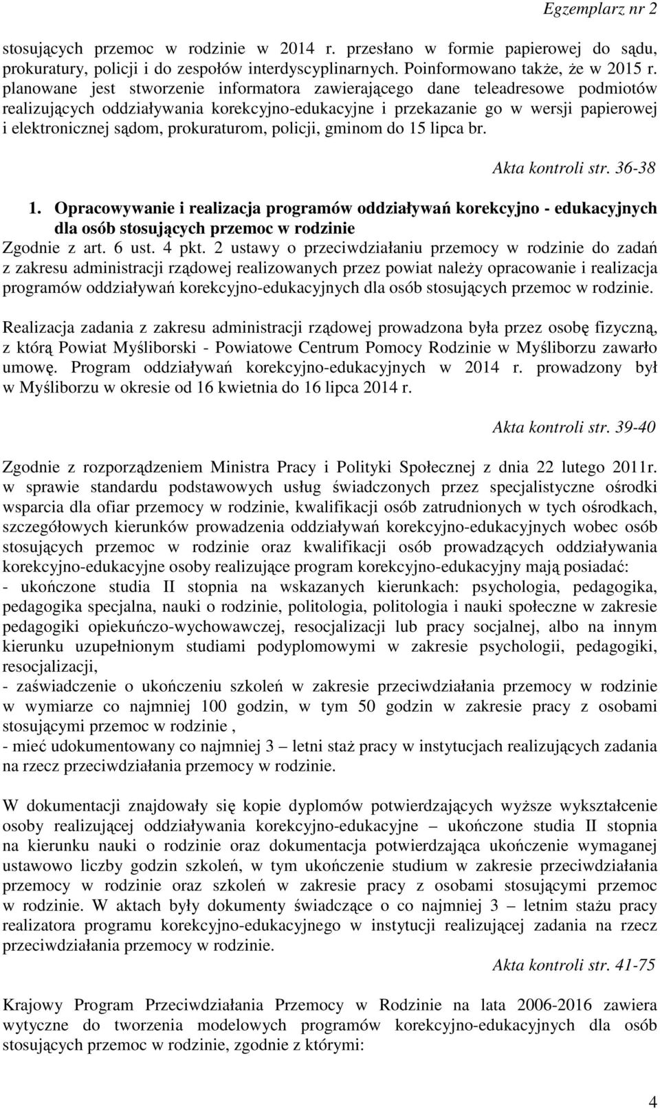 prokuraturom, policji, gminom do 15 lipca br. Akta kontroli str. 36-38 1.