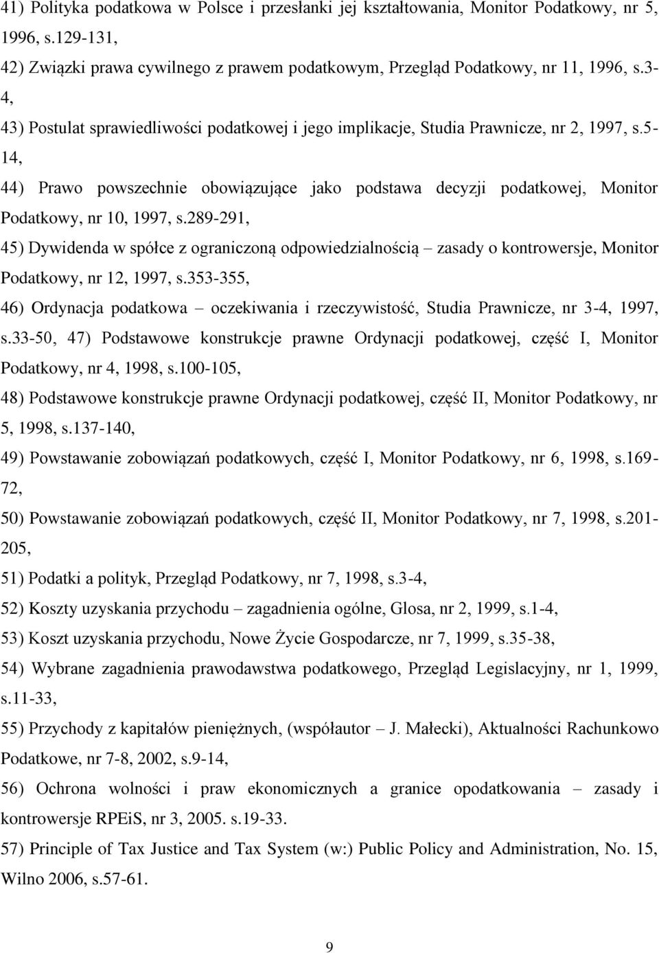 5-14, 44) Prawo powszechnie obowiązujące jako podstawa decyzji podatkowej, Monitor Podatkowy, nr 10, 1997, s.