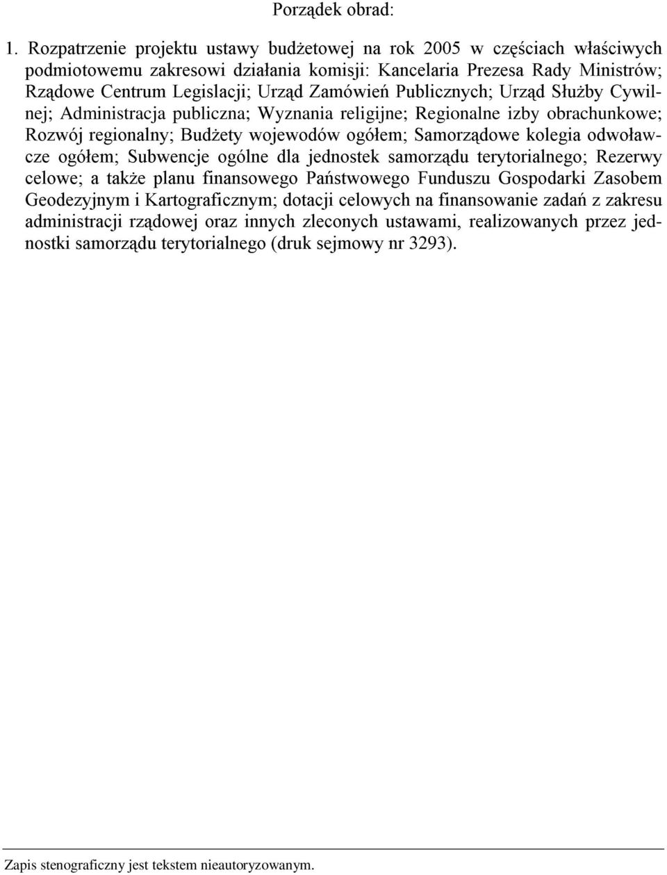 UHJLRQDOQ\ %XG*HW\ ZRMHZRGyZ RJyáHP 6DPRU]GRZH NROHJLD RGZRáDw- F]H RJyáHP 6XEZHQFMH RJyOQH GOD MHGQRVWHN VDPRU]GX WHU\WRULDOQHJR 5H]HUZ\ FHORZH D WDN*H SODQX ILQDQVRZHJR 3DVWZRZHJR )XQGXV]X