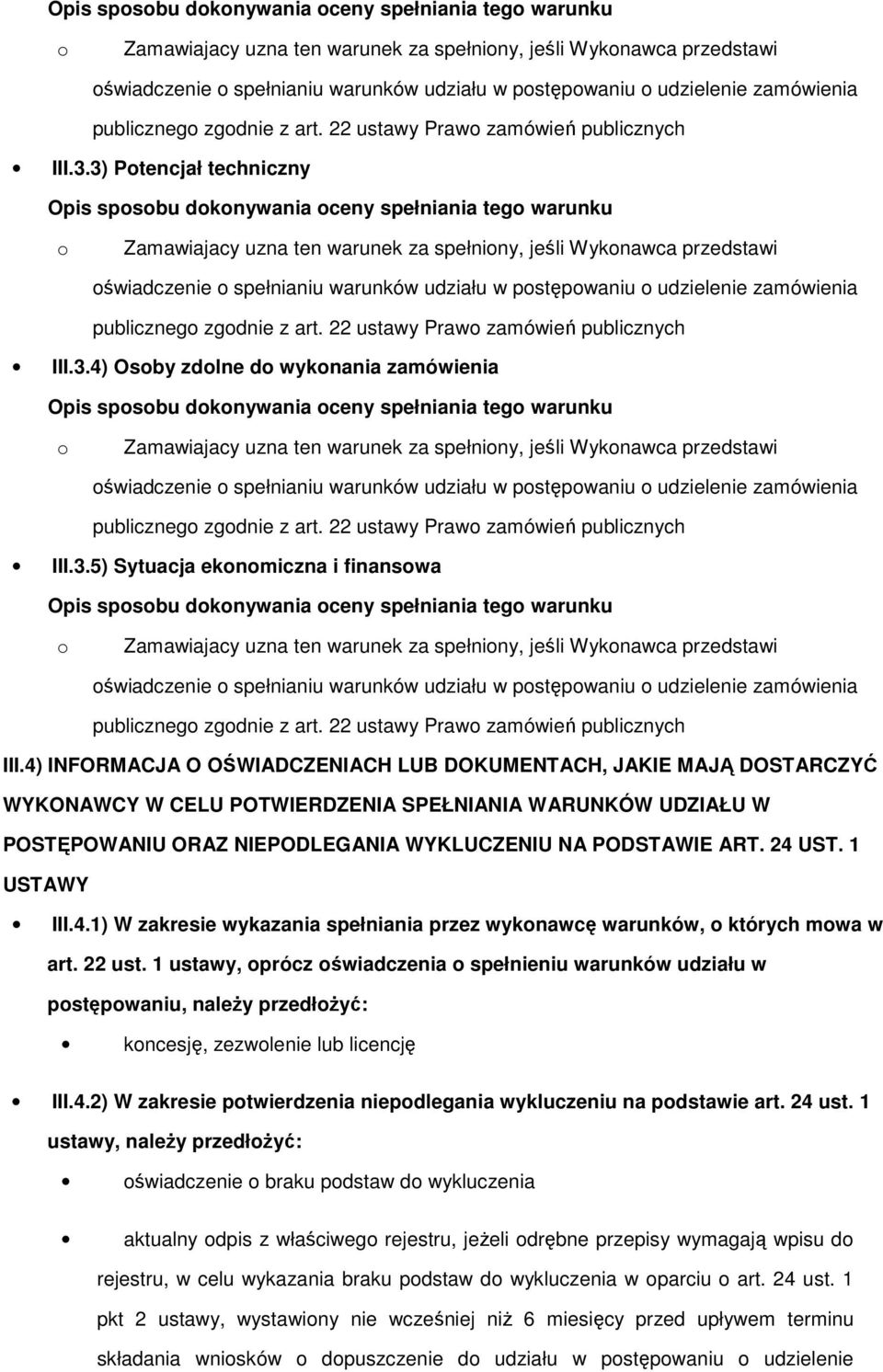 22 ustawy Praw zamówień publicznych III.3.5) Sytuacja eknmiczna i finanswa  publiczneg zgdnie z art. 22 ustawy Praw zamówień publicznych III.